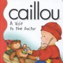 Cover of: Caillou: The Doctor