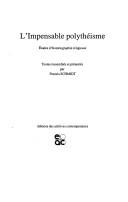 Cover of: L' impensable polythéisme: études d'historiographie religieuse