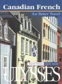 Cover of: Canadian French for Better Travel (Ulysses Phrasebooks)