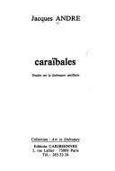 Cover of: Caraibales: Etudes sur la litterature antillaise (Arc et litterature)