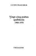 Cover of: Vingt-cinq poetes quebecois: 1968-1978 (Collection Anthologies)