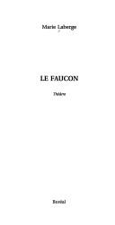 Cover of: Le faucon: théâtre