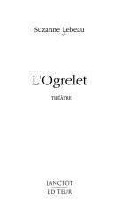 Cover of: L'ogrelet by Suzanne Lebeau