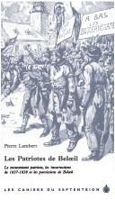 Cover of: Les patriotes de Beleil: Le mouvement patriote, les insurrections de 1837-1838 et les paroissiens de Beleil (Les Cahiers du Septentrion)