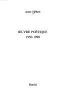 Cover of: Oeuvre poétique,1950-1990 by Anne Hébert