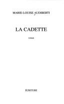 Cover of: La cadette by Marie Louise Audiberti