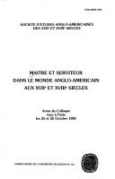 Maître et serviteur dans le monde anglo-américain aux XVIIe et XVIIIe siècles by Société d'études anglo-américaines des XVIIe et XVIIIe siècles (France)