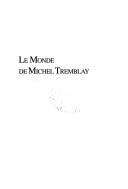 Le monde de Michael Tremblay by Gilbert David, Pierre Lavoie, André Brochu