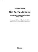 Cover of: Die Zeche Admiral: Ein Bergwerk im Dortmunder Suden 1912-1925