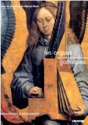 Cover of: Les orgues gothiques: actes du colloque de Royaumont, 1995