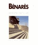 Cover of: Benares: Un voyage d'architecture = An architectural voyage