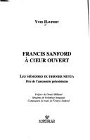 Cover of: Francis Sanford a ceur ouvert: Les memoires du dernier metua : pere de l'autonomie polynesienne