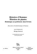 Cover of: Histoires d'hommes, histoires de plantes: rencontres d'archéobotanique de Toulouse : hommages au professeur Jean Erroux