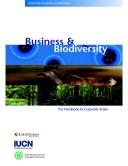 Cover of: Business & biodiversity: the handbook for corporate action.