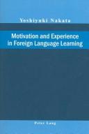 Cover of: Motivation And Experience in Foreign Language Learning by Yoshiyuki Nakata