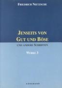 Cover of: Jenseits Von Gut Und Boese by Friedrich Nietzsche, Friedrich Nietzsche