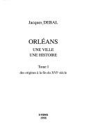 Cover of: Orléans: une ville, une histoire