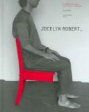 Cover of: Jocelyn Robert: The Inclination of the Gaze/L'inclinaison du regard