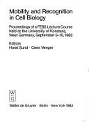 Cover of: Mobility and Recognition in Cell Biology: Proceedings