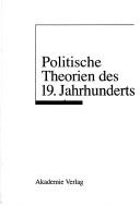 Cover of: Politische Theorien des 19. Jahrhunderts. Konservatismus - Liberalismus - Sozialismus. by Bernd Heidenreich