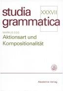 Cover of: Aktionsart und Kompositionalität: zur kompositionellen Ableitung der Aktionsart komplexer Kategorien