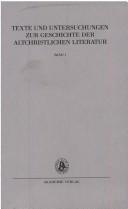 Cover of: Texte Und Untersuchungen Zur Geschichte Der Altchristlichen Literatur (Texte Und Untersuchungen Zur Geschichte Der Altchristlichen Literatur)