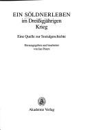 Cover of: Ein Söldnerleben im Dreissigjährigen Krieg: eine Quelle zur Sozialgeschichte