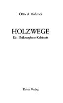 Cover of: Holzwege by Otto A. Böhmer