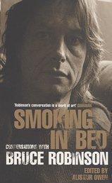 Cover of: Smoking in Bed: Conversations with Bruce Robinson