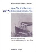 Cover of: Vom Weltbildwandel zur Weltanschauungsanalyse: Krisenwahrnehmung und Krisenbewältigung um 1900