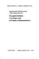 Cover of: El español hablado y la cultura oral en España e Hispanoamérica by Thomas Kotschi, Wulf Oesterreicher y Klaus Zimmermann (eds.).