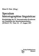 Cover of: Speculum historiographiae linguisticae by International Conference on the History of the Language Sciences (4th 1987 Trier, Germany)