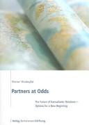 Cover of: Partners at Odds: The Future of Transatlantic Relations-Options for a New Beginning