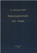 Cover of: Referenzgrammatik des Hausa: zur Begleitung des Fremdsprachenunterrichts und zur Einführung in das Selbststudium