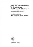 Cover of: Adel und Staatsverwaltung in Brandenburg im 19. und 20. Jahrhundert: ein historischer Vergleich