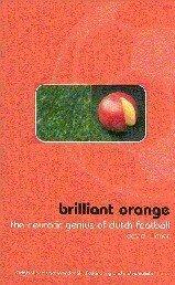 Cover of: Brillant Orange: The Neurotic Genius of Dutch Football