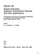 Cover of: SQUID '80, superconducting quantum interference devices and their applications: proceedings of the Second International Conference on Superconducting Quantum Devices, Berlin (West), May 6-9, 1980