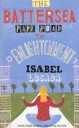 Cover of: The Battersea Park Road to Enlightenment by Isabel Losada