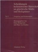Cover of: Schenkungen hellenistischer Herrscher an griechische Städte und Heiligtümer