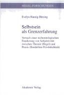 Cover of: Selbstsein als Grenzerfahrung: Versuch einer nichtontologischen Fundierung von Subjektivität zwischen Theorie (Hegel) und Praxis (Borderline-Persönlichkeit)