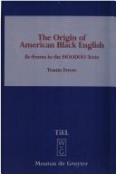 Cover of: The origin of American Black English by Traute Ewers
