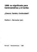 Cover of: 1898: su significado para Centroamérica y el Caribe : cesura, cambio, continuidad?