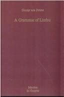 Cover of: A Grammar of Limbu (Mouton Grammar Library) by George Van Driem