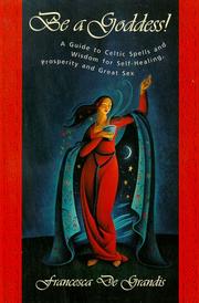 Cover of: Be a goddess! by Francesca De Grandis