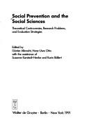 Cover of: Social Prevention and the Social Sciences: Theoretical Controversies, Research Problems, and Evaluation Strategies (Prevention and Intervention in Childhood and Adolescence)