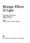 Cover of: Biologic effects of light: proceedings of a symposium, Atlanta, Georgia, USA, October 13-15, 1991