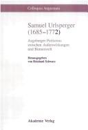 Cover of: Samuel Urlsperger (1685-1772): Augsburger Pietismus zwischen Aussenwirkungen und Binnenwelt