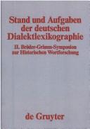 Cover of: Stand Und Aufgaben Der Deutschen Dialektlexikographie: II. Bruder-Grimm-Symposion Zur Historischen Wortforschung: Beitrage Zu Der Marburger Tagung Vom (Historische Wortforschung)