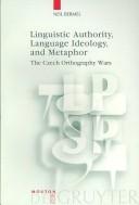 Cover of: Linguistic Authority, Language Ideology, and Metaphor | Neil Bermel