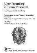 Cover of: New Frontiers in Brain Research: Proceedings of the 15th Gottingen Neurobiology Conference = Neue Wege in Der Hirnforschung: Beitrage Zur 15. Gottinge